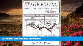 DOWNLOAD EBOOK Stage Flying: 431 B.C. to Modern Times John A. McKinven Trial Ebook