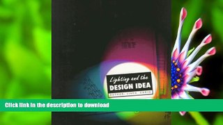 DOWNLOAD EBOOK Lighting and the Design Idea Linda Essig For Ipad
