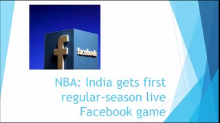 NBA- India gets first regular-season live Facebook game