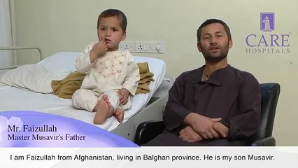 Mr Faizullah, Father of Musavir from Afghanistan Speaks About His Son’s Heart Surgery at CARE