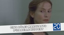 Cinq rôles marquants d'Isabelle Huppert