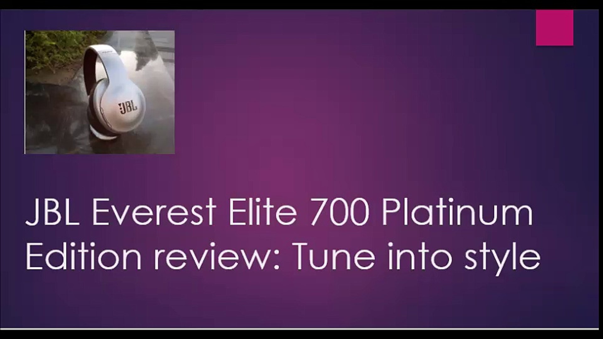 Jbl Everest Elite 700 Platinum Edition Review Tune Into Style Video Dailymotion