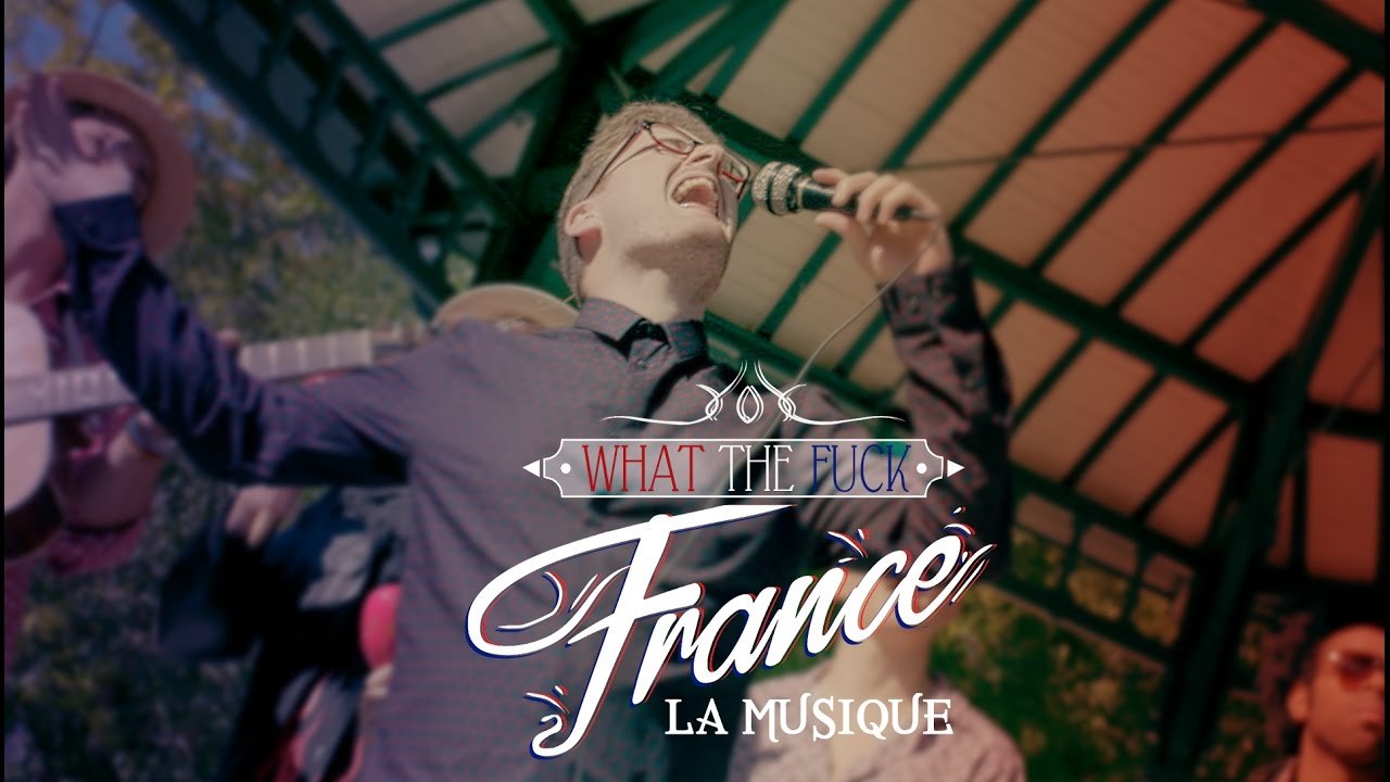What The Fuck France - Episode 7  - La musique...
