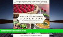 PDF  The Whole Life Nutrition Cookbook: Over 300 Delicious Whole Foods Recipes, Including