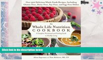 Download [PDF]  The Whole Life Nutrition Cookbook: Over 300 Delicious Whole Foods Recipes,