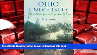 PDF [FREE] DOWNLOAD  Ohio University 1804-2004: Spirit Of Singular Place TRIAL EBOOK