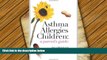 Read Online Asthma Allergies Children: A Parent s Guide Dr Paul Ehrlich For Kindle