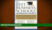 Read Book The Best Business Schools  Admissions Secrets: A Former Harvard Business School