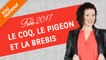 ANNE ROUMANOFF - Fable 2017 Le coq, le pigeon et la brebis