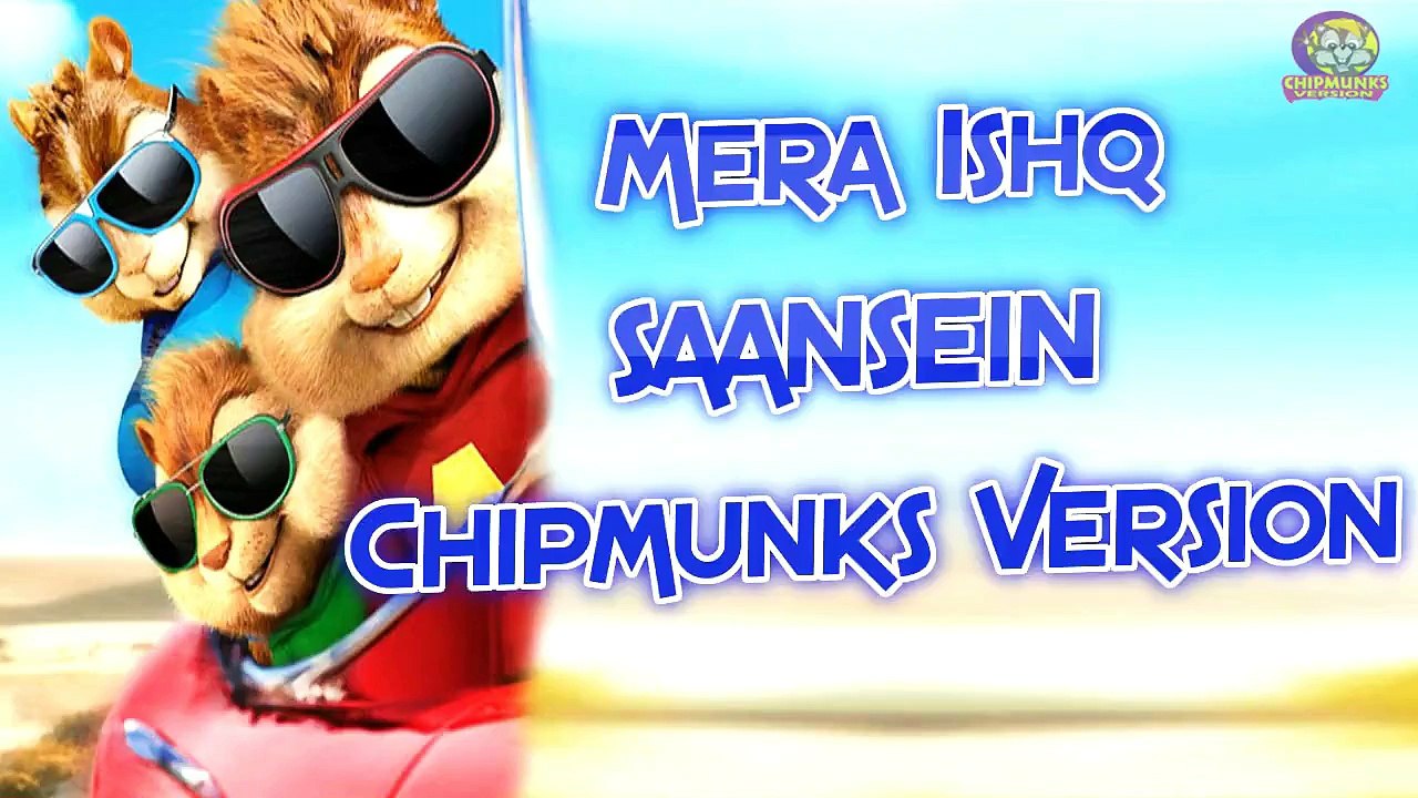 Mera Ishq Video Song | SAANSEIN | Full Video | Chipmunks Version
