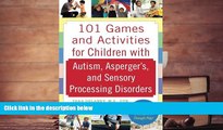 Read Online 101 Games and Activities for Children With Autism, Asperger s and Sensory Processing