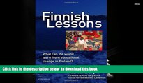 PDF [FREE] DOWNLOAD  Finnish Lessons: What Can the World Learn from Educational Change in Finland?