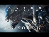 ALIEN ISOLATION | #17 - Androïdes en liberté...