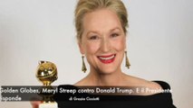 Golden Globes, Meryl Streep contro Donald Trump. E il Presidente risponde