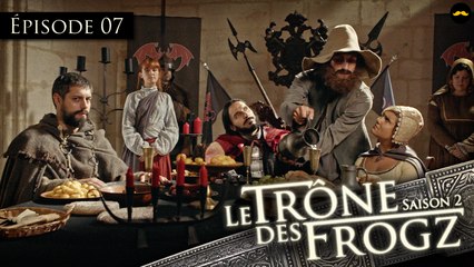 Le Trône des Frogz Saison 2 : Episode 7 : L’infiltré