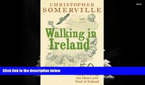 Read Online Walking in Ireland: 50 Walks Through the Heart and Soul of Ireland For Ipad