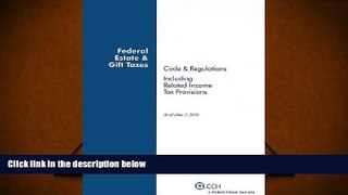 BEST PDF  Federal Estate   Gift Taxes: Code   Regulations, Including Related Income Tax Provisions