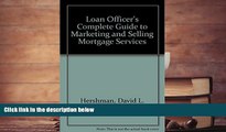 BEST PDF  Loan Officer s Complete Guide to Marketing   Selling Mortgage Services [DOWNLOAD] ONLINE