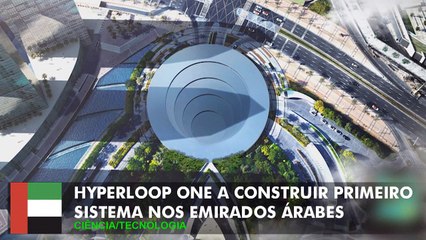 Hyperloop One vai construir seu primeiro sistema nos Emirados Árabes Unidos.