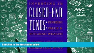 Read  Investing in Closed-end Funds: Finding Value   Building Wealth  Ebook READ Ebook
