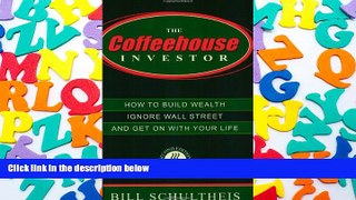 Read  Coffeehouse Investor: How to Build Wealth, Ignore Wall Street, and Get On With Your Life