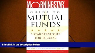 Download  The Morningstar Guide to Mutual Funds: 5-Star Strategies for Success  PDF READ Ebook