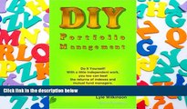Read  Diy Portfolio Management: Do It Yourself! With a Little Independent Work, You Too Can Beat