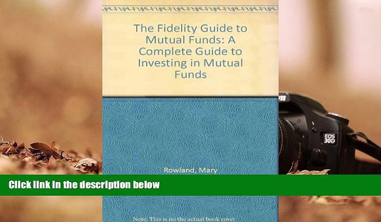 Read  The Fidelity Guide to Mutual Funds: A Complete Guide to Investing in Mutual Funds  Ebook