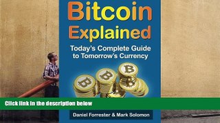 Download  Bitcoin Explained: Today s Complete Guide to Tomorrow s Currency  PDF READ Ebook