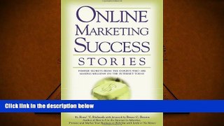 Read  Online Marketing Success Stories: Insider Secrets, From the Experts who are Making Millions