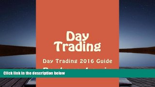 Read  Day Trading: Day Trading 2016 Guide (Stock Trading, Day Trading, Stock Market, Binary