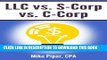 [PDF] LLC vs. S-Corp vs. C-Corp: Explained in 100 Pages or Less Popular Collection