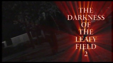The Darkness Of The Leafy Field 2