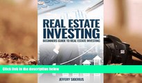 Download  Real Estate Investing: A Beginner s Guide to Buying and Selling Property the Right Way