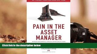 Read  Pain In The Asset Manager: Improve Performance Through Opportunistic Gains  Ebook READ Ebook