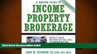 Read  A Master Guide to Income Property Brokerage  : Boost Your Income By Selling Commercial and
