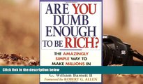 Download  Are You Dumb Enough to Be Rich? The Amazingly Simple Way to Make Millions in Real