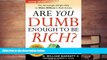 Read  Are You Dumb Enough to Be Rich?: The Amazingly Simple Way to Make Millions in Real Estate