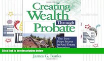 Read  Creating Wealth Through Probate: The Best-Kept Secret in Real Estate Investing  Ebook READ