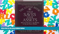 Read  The Little Book that Saves Your Assets: What the Rich Do to Stay Wealthy in Up and Down