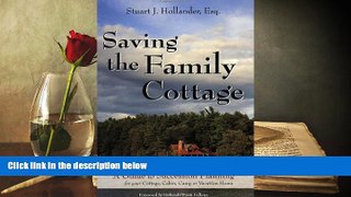 Read  Saving the Family Cottage: A Guide to Succession Planning for your Cottage, Cabin, Camp or