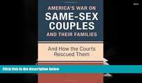 PDF [FREE] DOWNLOAD  America s War on Same-Sex Couples and their Families: And How the Courts