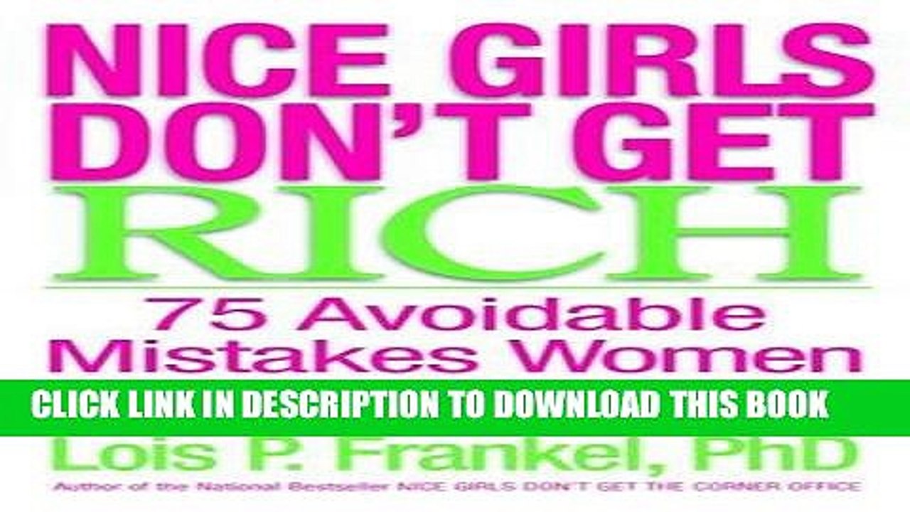 Read Online Nice Girls Don t Get Rich: 75 Avoidable Mistakes Women Make with Money Full Ebook