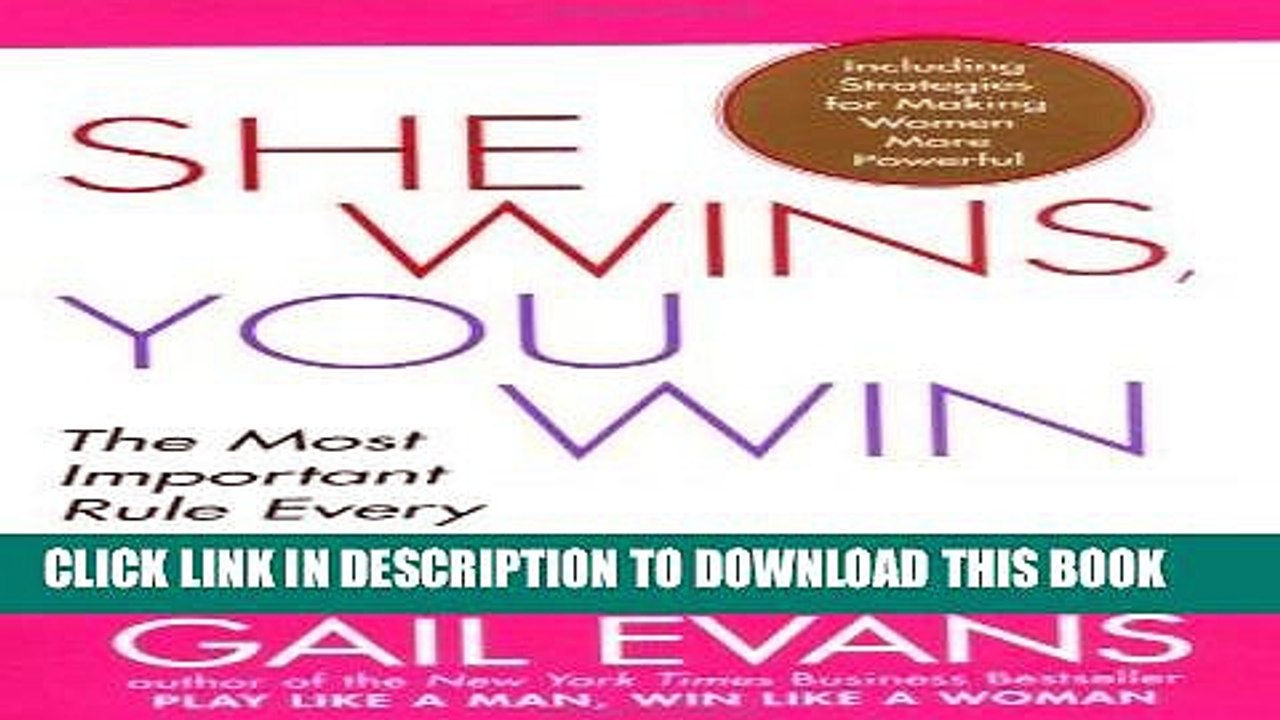 Read Online She Wins, You Win: The Most Important Rule Every Businesswoman Needs to Know Full Ebook