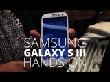 Samsung Galaxy S III - Hands On