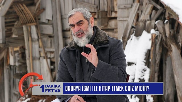 221) Babaya İsmi İle Hitap Etmek Caiz midir? /Birfetva - Nureddin YILDIZ