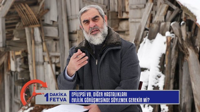 222) Epilepsi vb Diğer Hastalıkları Evlilik Görüşmesinde Söylemek Gerekir Mi