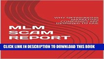PDF Download MLM SCAM REPORT: Why Network Marketing Companies Are Designed to Fail Full Books