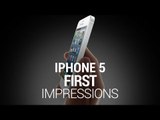 iPhone 5 First Impressions