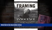 PDF [DOWNLOAD] Framing Innocence: A Mother s Photographs, a Prosecutor s Zeal, and a Small Town s